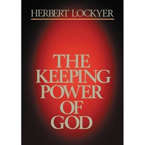 The Keeping Power of God - by  Herbert Lockyer (Paperback) - 1 of 1
