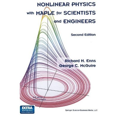 Nonlinear Physics with Maple for Scientists and Engineers - 2nd Edition,Annotated by  Richard H Enns & George C McGuire (Hardcover)
