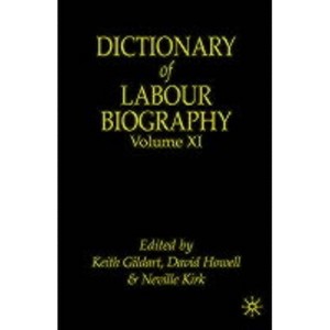 Dictionary of Labour Biography - by  K Gildart & D Howell & N Kirk (Hardcover) - 1 of 1