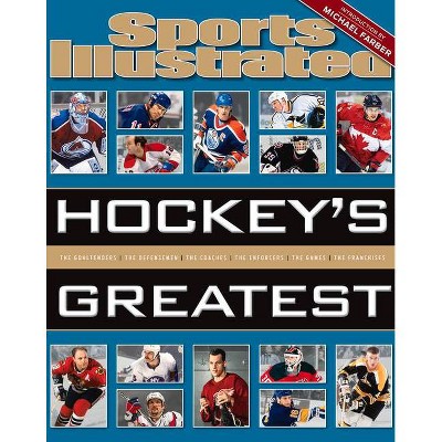 Sports Illustrated Hockey's Greatest - by  The Editors of Sports Illustrated (Hardcover)