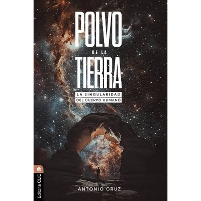 Polvo de la Tierra - by  Antonio Cruz (Paperback)