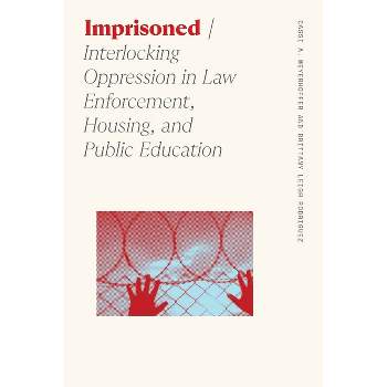 Imprisoned - (Sociology of Race and Ethnicity) by Cassi A Meyerhoffer & Brittany Leigh Rodriguez