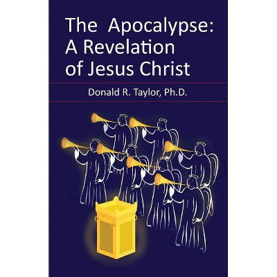 The Apocalypse - by  Donald R Taylor (Paperback)