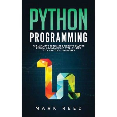 Python Programming - by  Mark Reed (Paperback)