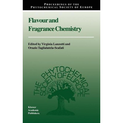 Flavour and Fragrance Chemistry - (Proceedings of the Phytochemical Society of Europe) by  Virginia Lanzotti & Orazio Taglialatela-Scafati