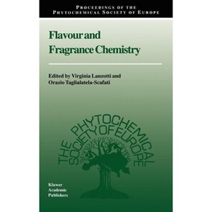 Flavour and Fragrance Chemistry - (Proceedings of the Phytochemical Society of Europe) by  Virginia Lanzotti & Orazio Taglialatela-Scafati - 1 of 1