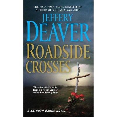 Roadside Crosses - (Kathryn Dance Novel) by  Jeffery Deaver (Paperback)