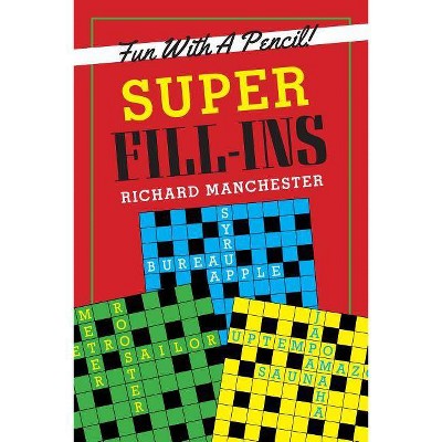  Super Fill-Ins - by  Richard Manchester (Paperback) 