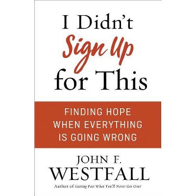 I Didn't Sign Up for This - (Paperback)