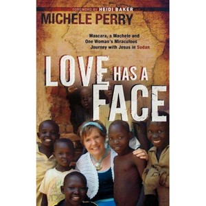 Love Has a Face - by  Michele Perry (Paperback) - 1 of 1