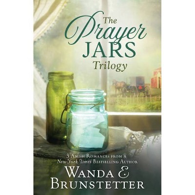 The Prayer Jars Trilogy - by  Wanda E Brunstetter (Paperback)