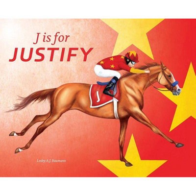 J Is for Justify - by  Lesley a J Baumann (Hardcover)