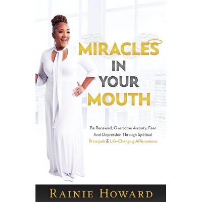 Miracles In Your Mouth - by  Rainie Howard (Paperback)