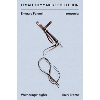 Emerald Fennell Presents: Wuthering Heights - (Female Filmmakers Collection) by  Emily Bronte (Paperback)