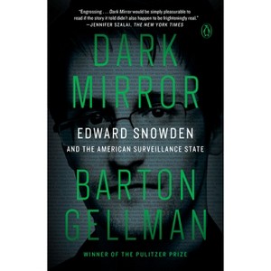 Dark Mirror - by  Barton Gellman (Paperback) - 1 of 1