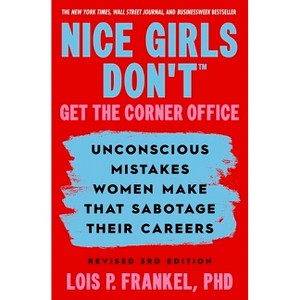 Nice Girls Don't Get the Corner Office - (Nice Girls Book) by  Lois P Frankel (Paperback) - 1 of 1