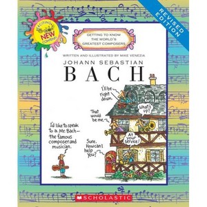 Johann Sebastian Bach (Revised Edition) (Getting to Know the World's Greatest Composers) - by  Mike Venezia (Paperback) - 1 of 1