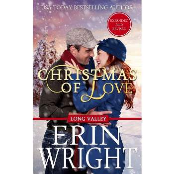 Christmas of Love - (Cowboys of Long Valley Romance) by  Erin Wright (Paperback)