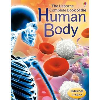 Complete Book of the Human Body - by  Anna Claybourne (Paperback)