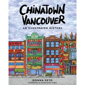 Chinatown Vancouver - by  Donna Seto (Paperback) - 1 of 1
