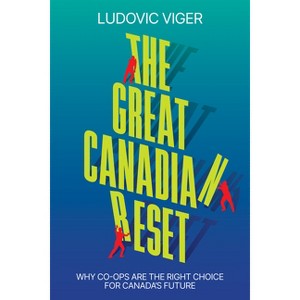 The Great Canadian Reset - by  Ludovic Viger (Hardcover) - 1 of 1