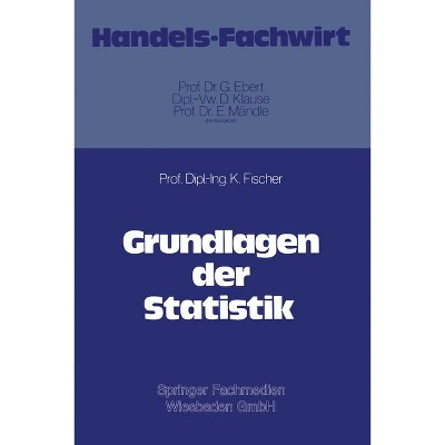 Grundlagen der Statistik - by  Klaus Fischer (Paperback)