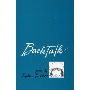 Backtalk - by  Robin Becker (Paperback) - 1 of 1