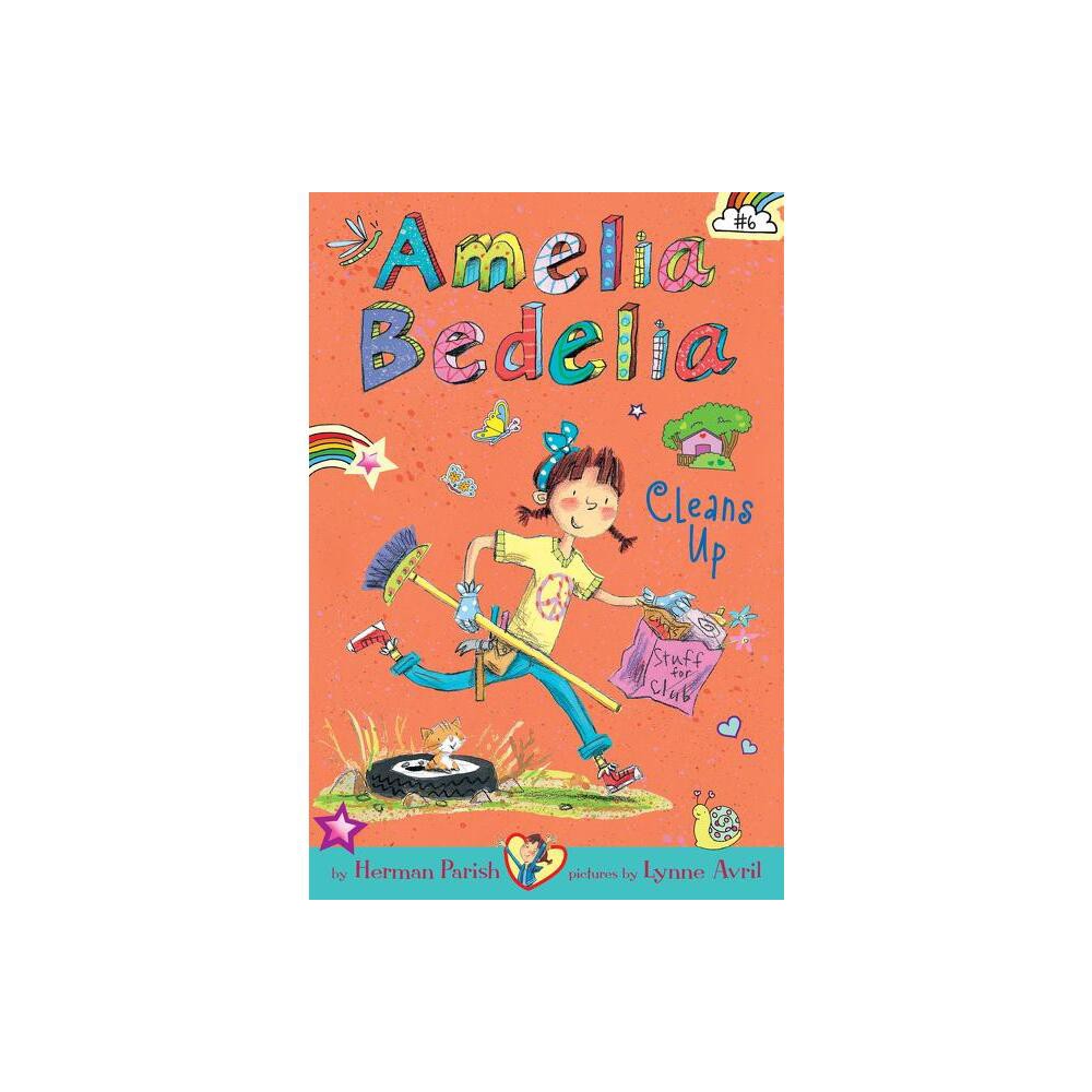 Amelia Bedelia Chapter Book #6: Amelia Bedelia Cleans Up - by Herman Parish (Paperback)