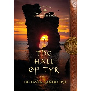 The Hall of Tyr - (Circle of Ceridwen Saga) by Octavia Randolph - 1 of 1