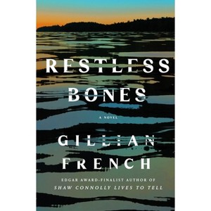 Restless Bones - (Shaw Connolly Mystery) by  Gillian French (Hardcover) - 1 of 1