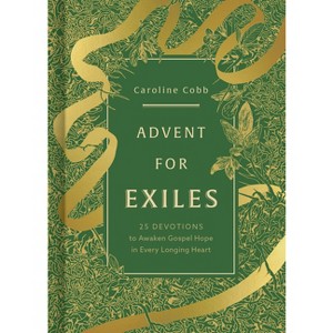 Advent for Exiles - by  Caroline Cobb (Hardcover) - 1 of 1