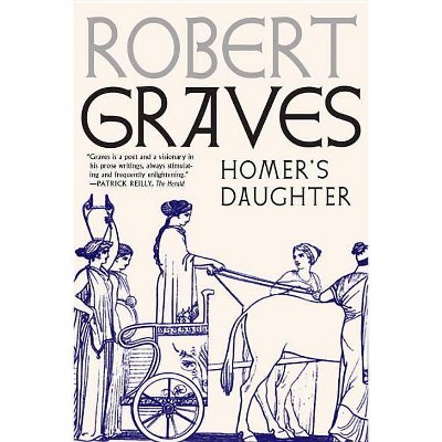 Homer's Daughter - by  Robert Graves (Paperback)