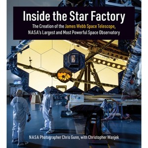 Inside the Star Factory - by  Chris Gunn & Christopher Wanjek (Hardcover) - 1 of 1