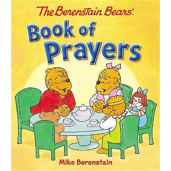 The Berenstain Bears Book of Prayers - by  Mike Berenstain (Board Book)