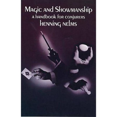 Magic and Showmanship - (Dover Magic Books) by  Henning Nelms (Paperback)