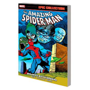 Amazing Spider-Man Epic Collection: Big Apple Battleground - by  Len Wein & Marvel Various (Paperback)
