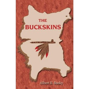 Buckskins - (Real West Fiction Series) by  Albert R Booky (Paperback) - 1 of 1