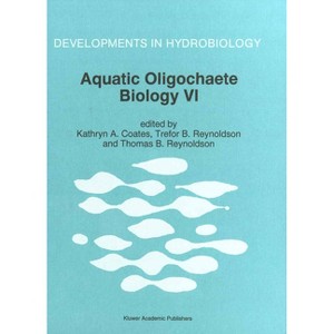 Aquatic Oligochaete Biology VI - (Developments in Hydrobiology) by  Kathryn A Coates & Trefor B Reynoldson & Thomas B Reynoldson (Hardcover) - 1 of 1