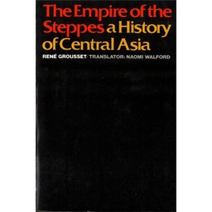 The Empire of the Steppes - by  René Grousset (Paperback) - 1 of 1