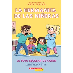 La Hermanita de Las Niñeras #5: La Foto Escolar de Karen (Karen's School Picture) - (La Hermanita de las Niñeras) by  Ann M Martin (Paperback) - 1 of 1