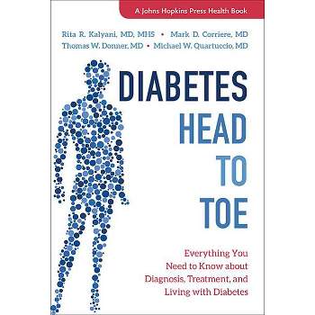Diabetes Head to Toe - (Johns Hopkins Press Health Books (Paperback)) by  Rita R Kalyani & Mark D Corriere & Thomas W Donner & Michael W Quartuccio