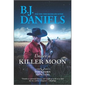 Under a Killer Moon - (Buckhorn, Montana Novel) by  B J Daniels (Paperback) - 1 of 1