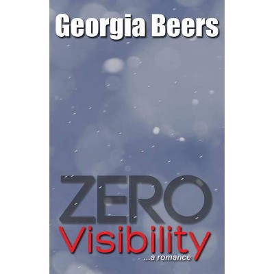 Zero Visibility - by  Georgia Beers (Paperback)