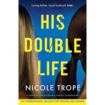 His Double Life - by  Nicole Trope (Paperback)