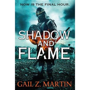 Shadow and Flame - (Ascendant Kingdoms Saga) by  Gail Z Martin (Paperback) - 1 of 1
