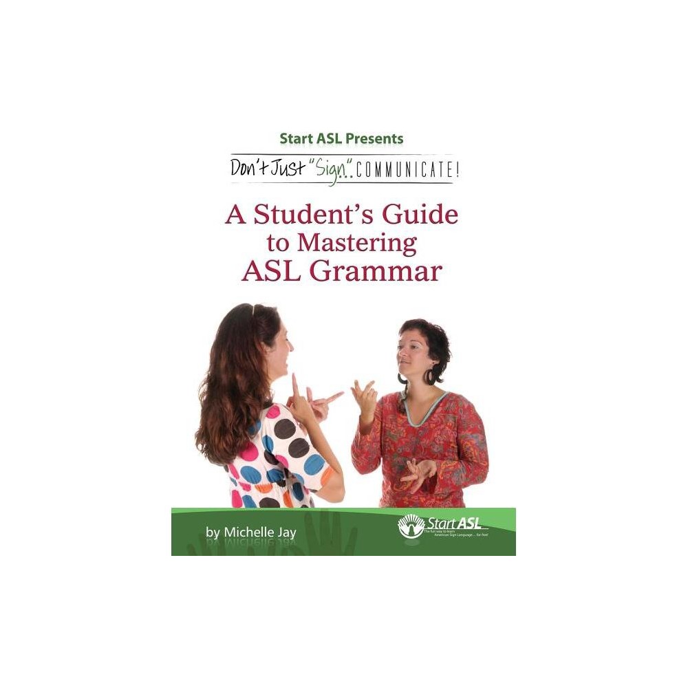 Don't Just Sign... Communicate! - by Michelle Jay (Paperback)