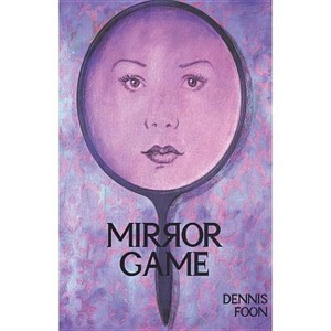 Mirror Game - by  Dennis Foon (Paperback) - 1 of 1