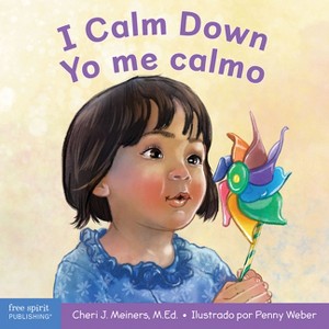 I Calm Down / Yo Me Calmo - (Learning about Me & You Board Books) by  Cheri J Meiners (Board Book) - 1 of 1