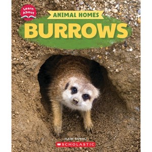 Burrows (Learn About: Animal Homes) - (Learn about) by  Claire Caprioli (Hardcover) - 1 of 1