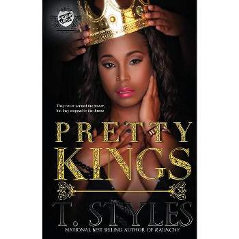 Pretty Kings (The Cartel Publications Presents) - by  T Styles & Toy Styles (Paperback)